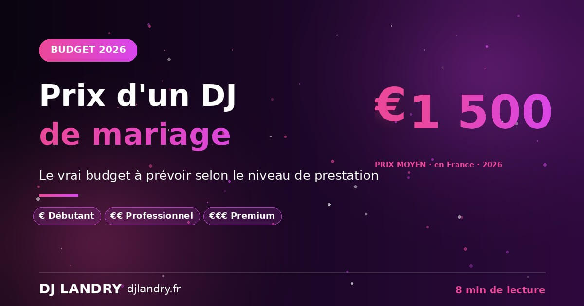 Prix d'un DJ de mariage en France - Budget 2026